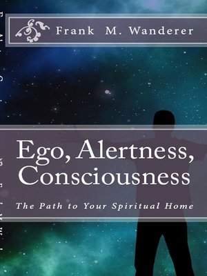 cover image of Ego--Alertness--Consciousness